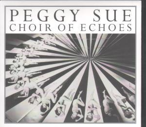 Peggy Sue - Choir Of Echoes - Cd