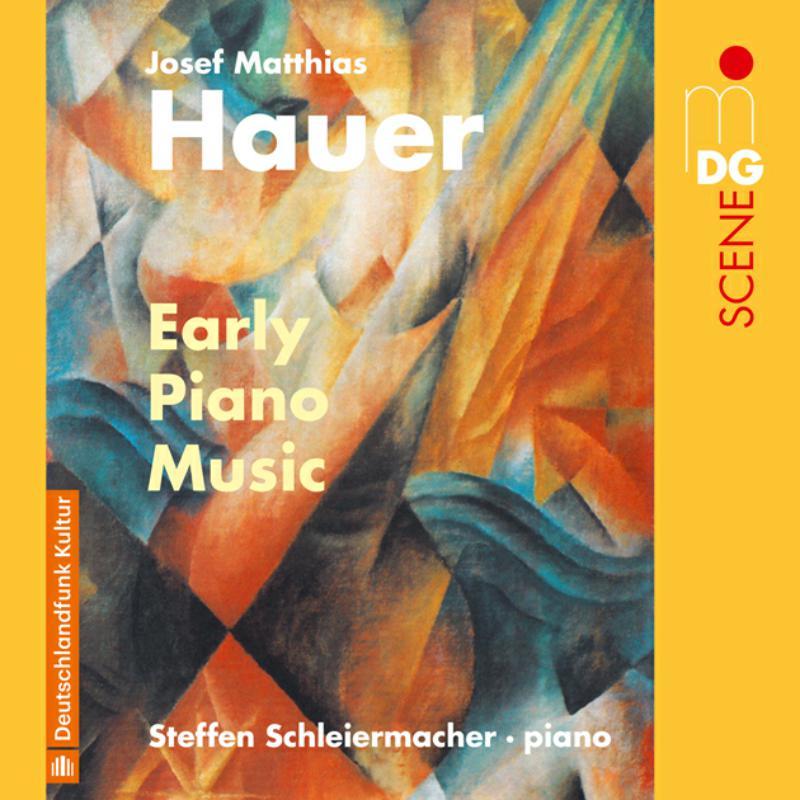 Steffen Schleiermacher - Josef Matthias Hauer: Early Piano Music - Cd