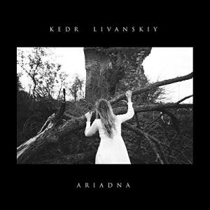 Kedr Livanskiy - Ariadna - Cd