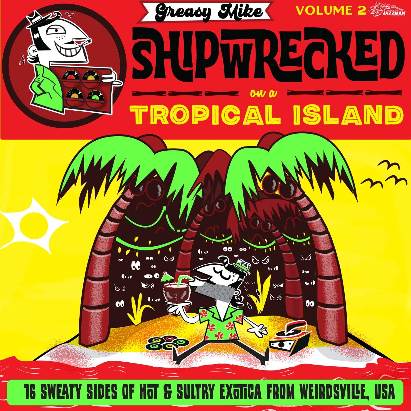 Various Artists - Greasy Mike: Shipwrecked On A Tropical Island - Lp