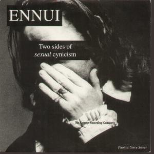 Ennui - Two Sides Of Sexual Cynicism - 7 Inch