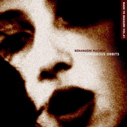 Berangere Maximin - Dangerous Orbits - Cd