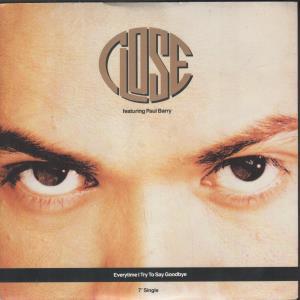 Close Featuring Paul Barry - Everytime I Try To Say Goodbye - 7 Inch