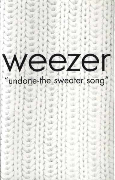 Weezer - Undone - the Sweater Song - Cassette