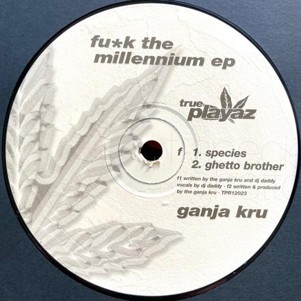 Ganja Kru - Fu*k The Millennium EP - Triple 12 Inch