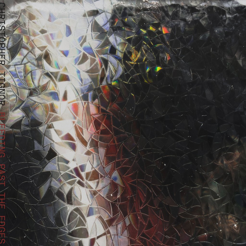 Christopher Tignor - Bleeding Past the Edges - Lp