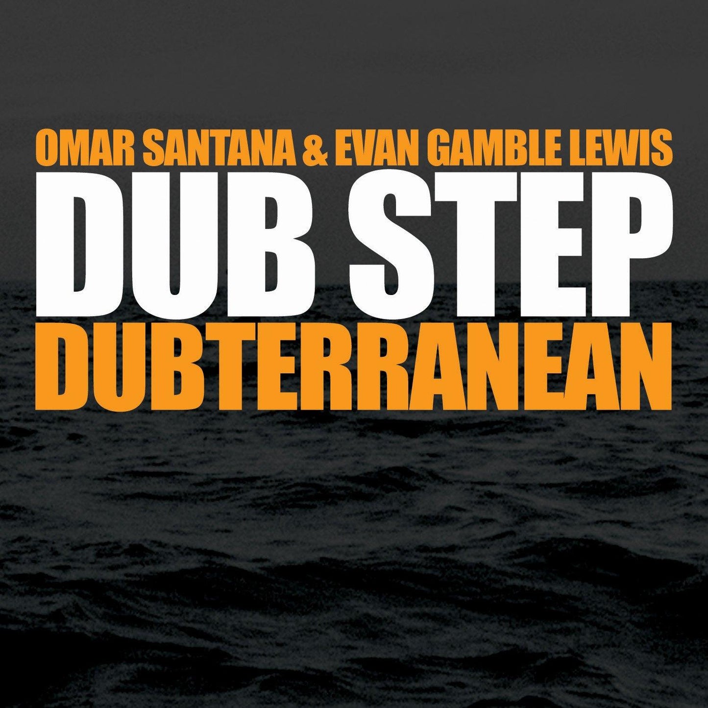 Omar Santana and Evan Gamble Lewis - Dub Step Dubterranean - Cd