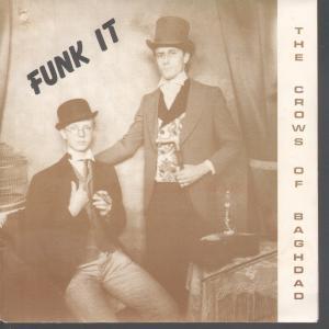 Crows Of Baghdad - Funk It - 7 Inch