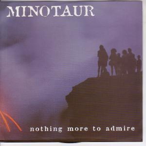 Minotaur (Hardcore Group) - Nothing More To Admire - 7 Inch