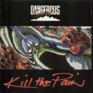Dangerous Ground - Kill The Pain - 7 Inch