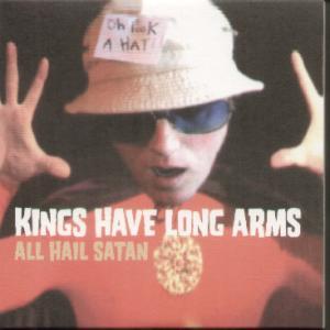 Kings Have Long Arms - All Hail Satan - Cd