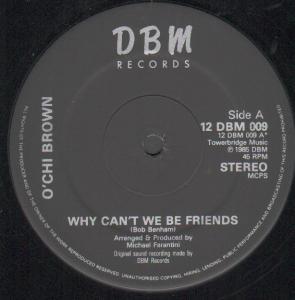 O'Chi Brown - Why Can't We Be Friends - 12 Inch