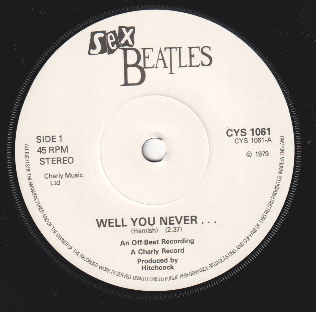 Sex Beatles - Well You Never - 7 Inch