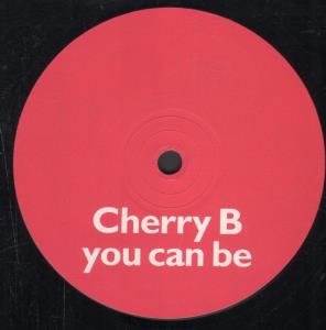 Cherry B - You Can Be - 12 Inch