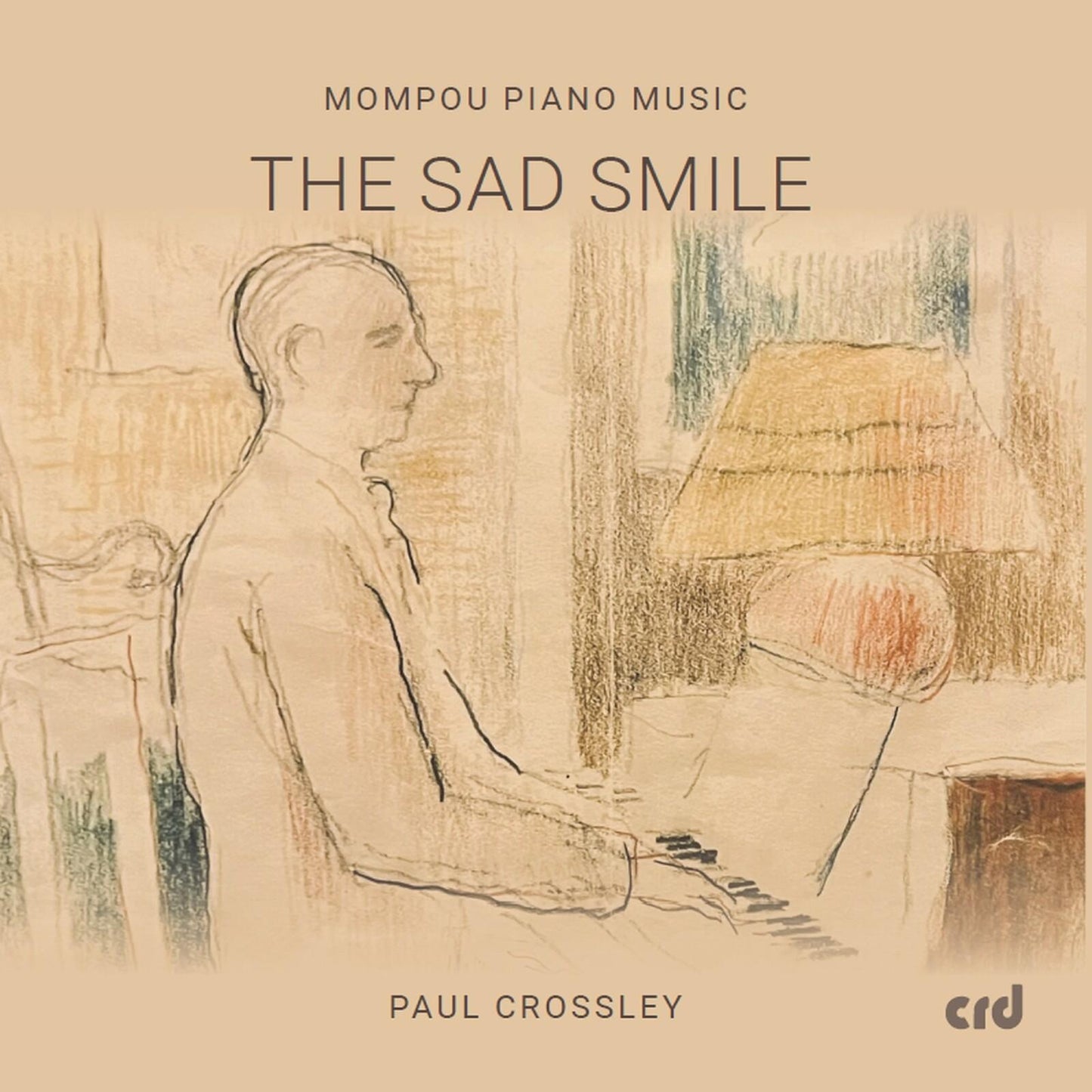 Paul Crossley - Mompou Piano Music: the Sad Smile - Cd