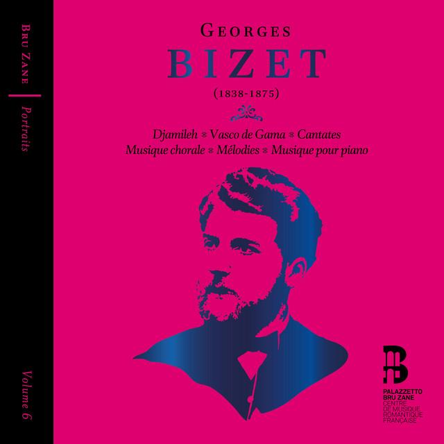 Georges Bizet - Georges Bizet: Djamileh, Vasco de Gama, Cantates, Musique Chorale, Melodies & Musique Pour Piano (Portraits, Vol. 6) - Cd