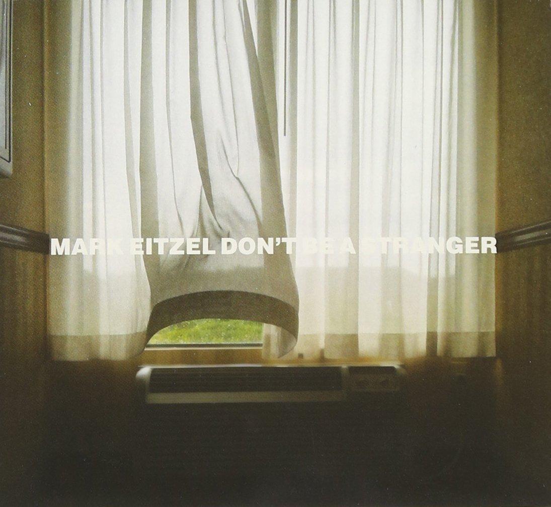 Mark Eitzel - Don't Be A Stranger - Cd