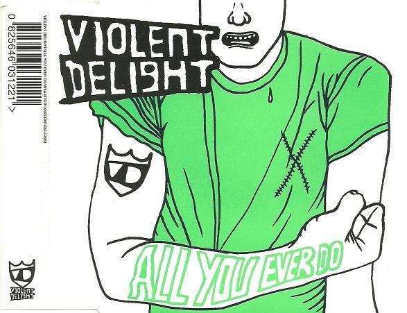 Violent Delight - All You Ever Do - Cd