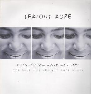 Serious Rope - Happiness You Make Me Feel - 12 Inch