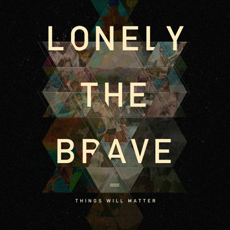 Lonely The Brave - Things Will Matter - Cd