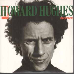 Howard Hughes - Paleface - 7 Inch