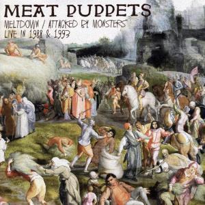 Meat Puppets - Meltdown / Attacked Ny Monsters 1988 1997 - Double Cd