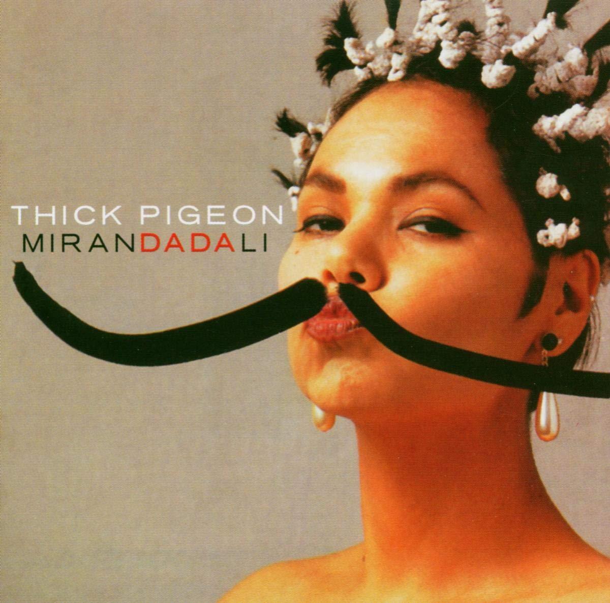 Thick Pigeon - Miranda Dali - Cd