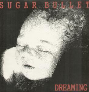 Sugar Bullet - Dreaming - 12 Inch