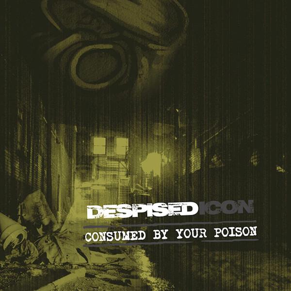 Despised Icon - Consumed By Your Poison - Cd