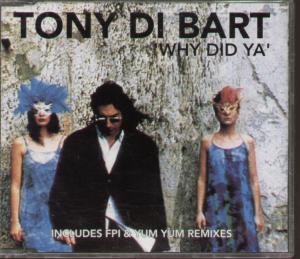 Tony Di Bart - Why Did Ya - Cd