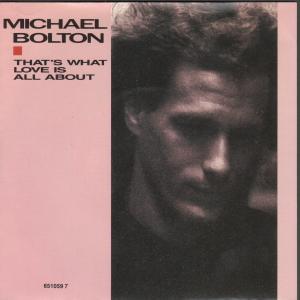 Michael Bolton - That's What Love Is All About - 7 Inch