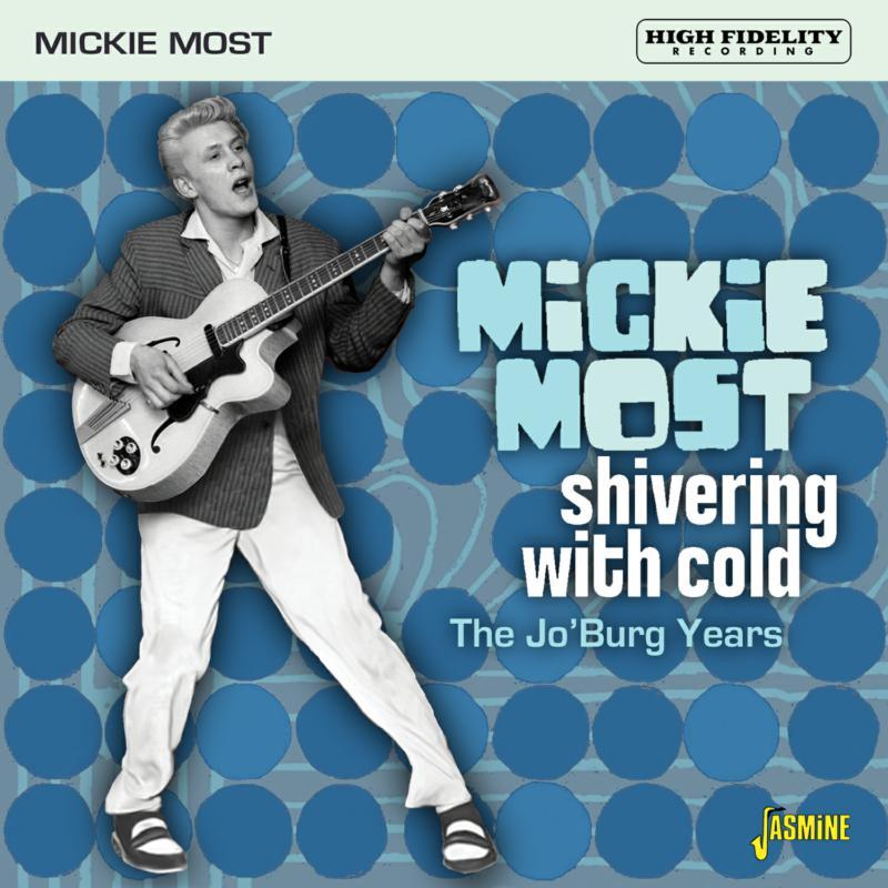 Mickie Most - Shivering With Cold - the Jo'burg Years - Cd
