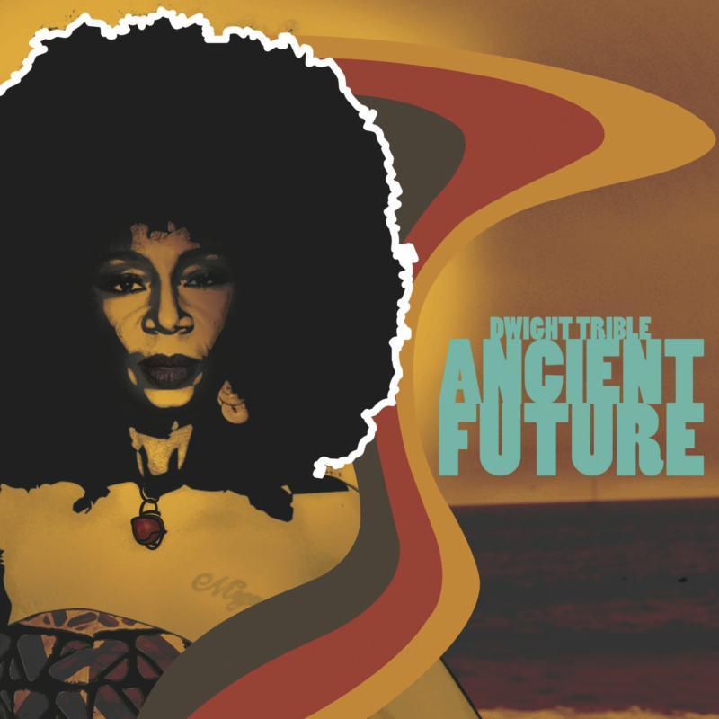 Dwight Trible - Ancient Future - Cd