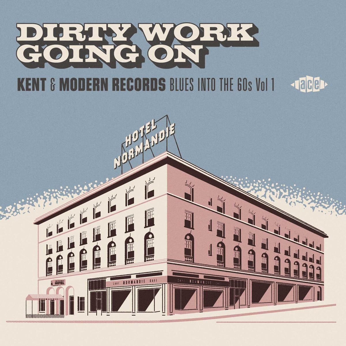 Various Artists - Dirty Work Going On ~ Kent & Modern Records Blues Into the 60s Vol 1 - Cd