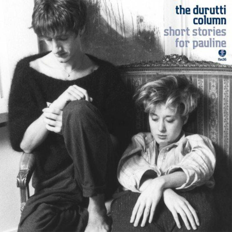 Durutti Column - Short Stories For Pauline - Double Cd