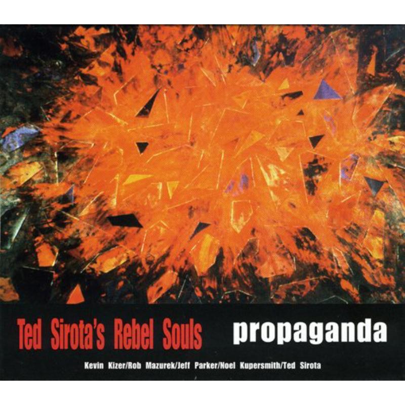 Ted Sirota's Rebel Souls - Propaganda - Cd