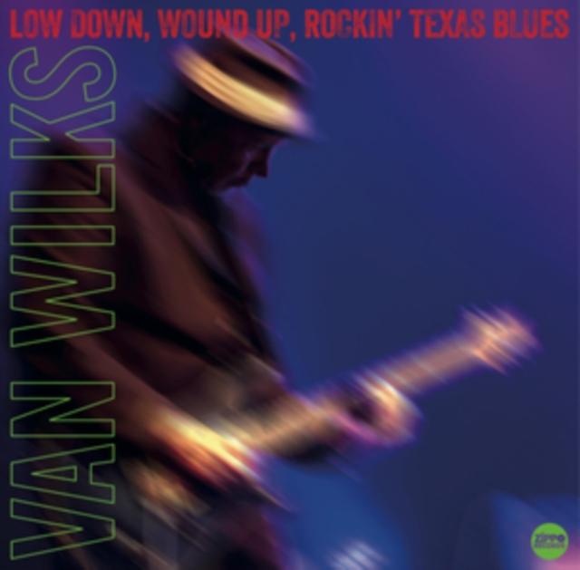Van Wilks - Low Down, Wound Up, Rockin' Texas Blues - Lp