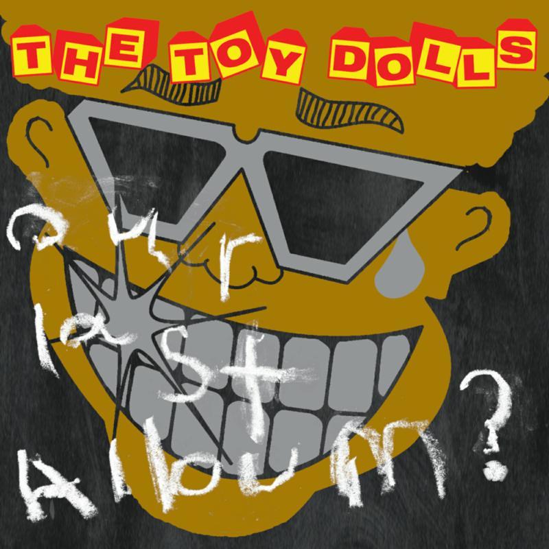 Toy Dolls - Our Last Album? - Cd