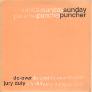 Sunday Puncher - Do Over/Jury Duty - 7 Inch