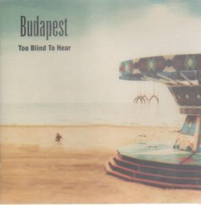 Budapest - Too Blind To Hear - Cd