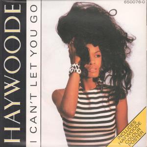 Haywoode - I Can't Let You Go - 7 Inch