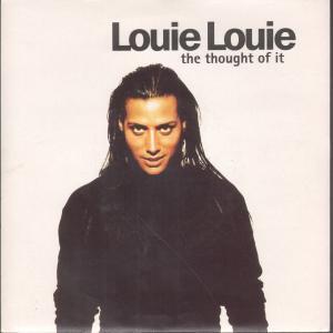 Louie Louie - Thought Of It - 7 Inch