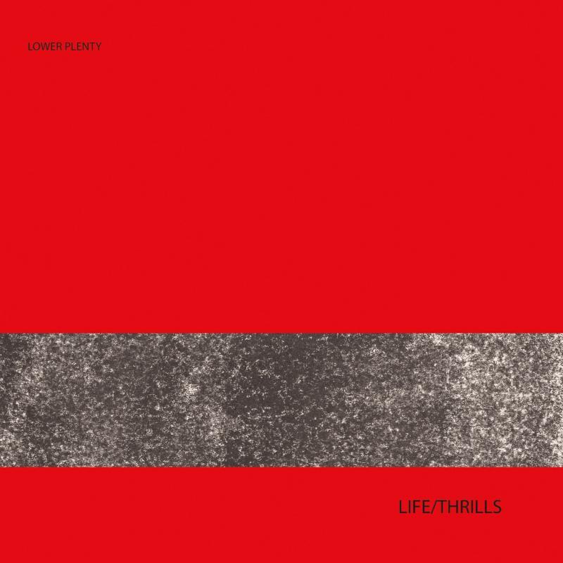 Lower Plenty - Life/Thrills - Cd