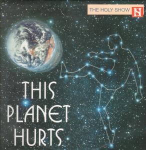 Holy Show - This Planet Hurts - 12 Inch