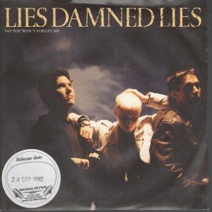 Lies Damned Lies - Say You Won't Forget Me - 7 Inch