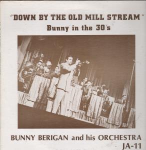 Bunny Berigan And His Orchestra - Down By The Old Mill Streaam Bunny In The 30S - Lp