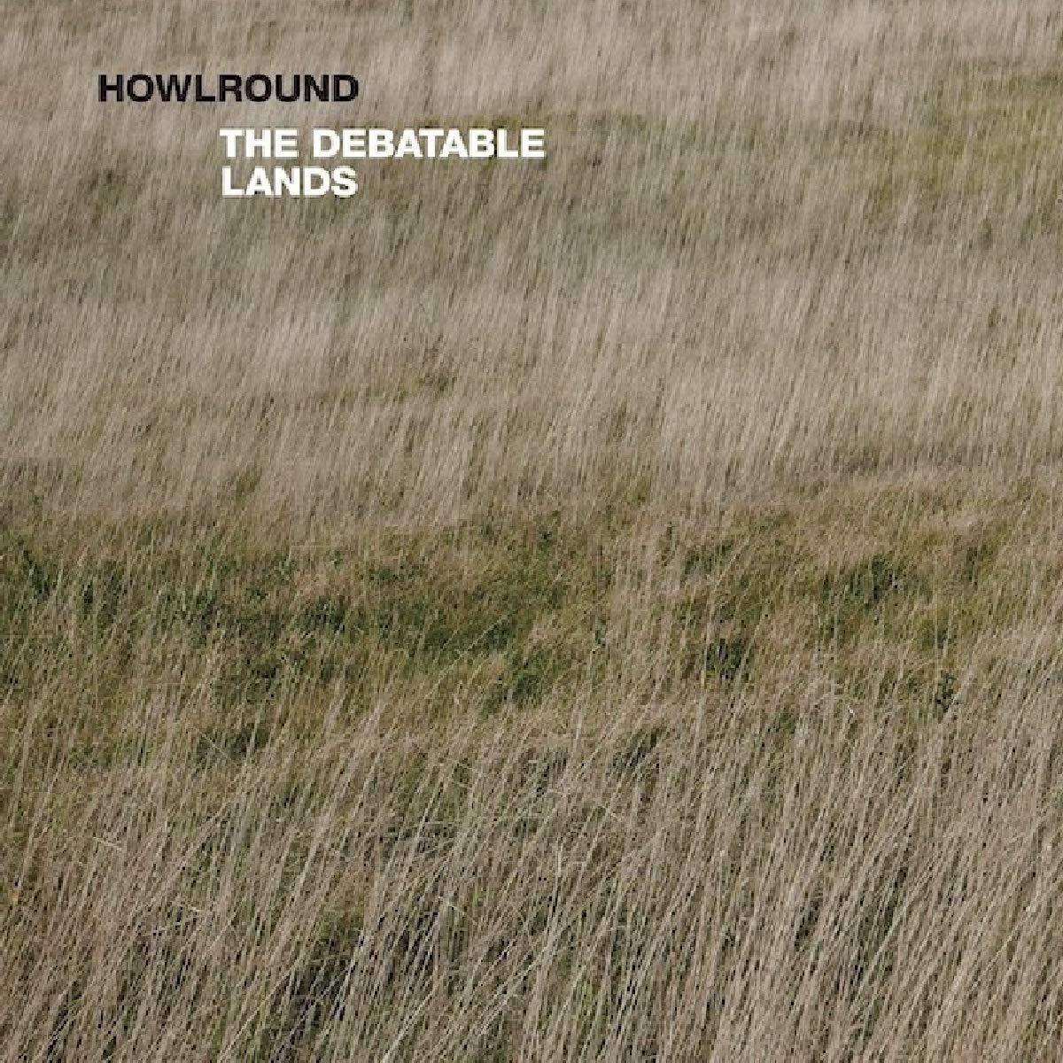 Howlround - Debatable Lands - Lp