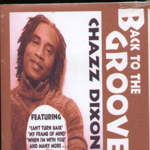 Chazz Dixon - Back To The Groove - Cd