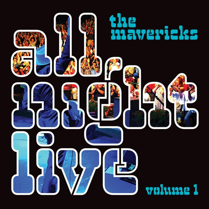 Mavericks (Us) - All Night Live Volume 1 - Double Lp
