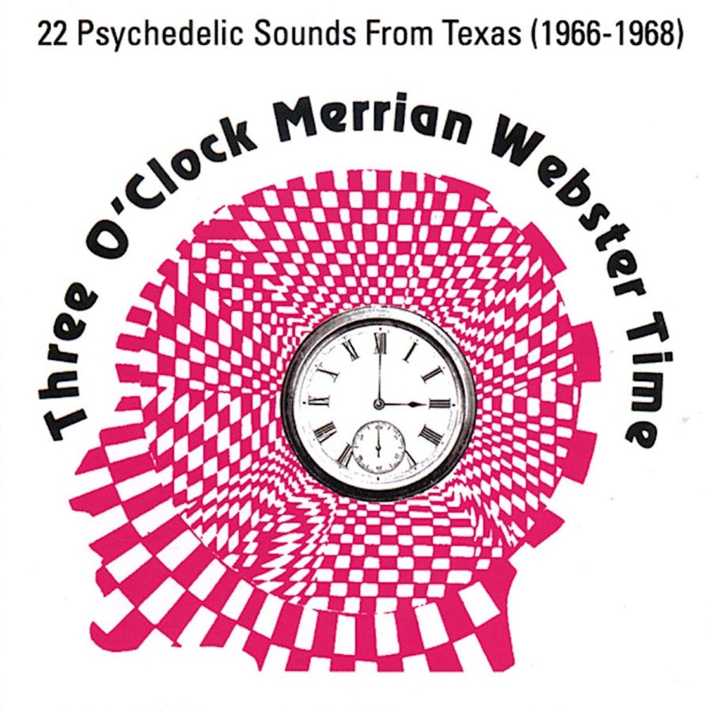 Various Artists - Three O' Clock Merrian Webster Time: Texas Psychedelic Bands (1966-68) - Cd